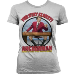 You Stay Classy Girly T-Shirt