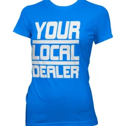 Your Local Dealer Girly Tee