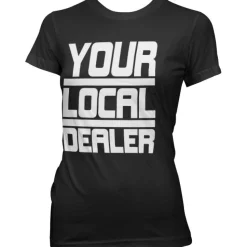 Your Local Dealer Girly Tee