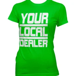 Your Local Dealer Girly Tee