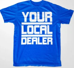 Your Local Dealer T-Shirt