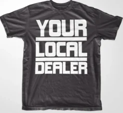 Your Local Dealer T-Shirt