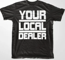 Your Local Dealer T-Shirt