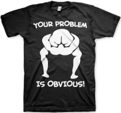 Your Problem Is Obvious T-Shirt