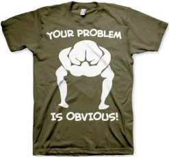 Your Problem Is Obvious T-Shirt