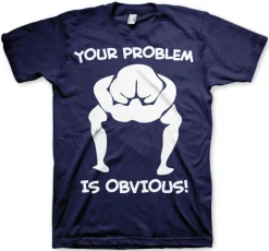 Your Problem Is Obvious T-Shirt