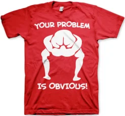 Your Problem Is Obvious T-Shirt
