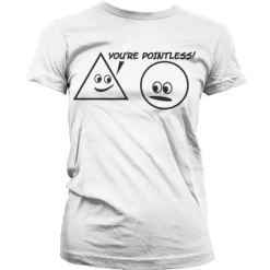 You´re Pointless Girly T-Shirt