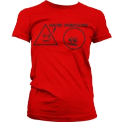 You´re Pointless Girly T-Shirt
