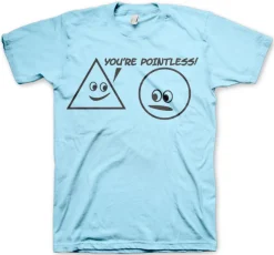 You´re Pointless T-Shirt