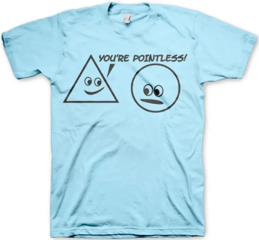 You´re Pointless T-Shirt
