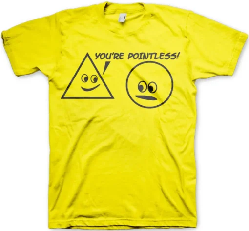 You´re Pointless T-Shirt
